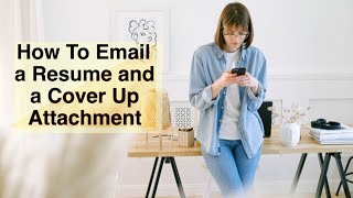 How to Email a Resume and Cover Letter Attachment