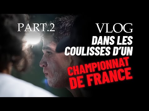 VLOG - Dans les coulisses d'un Championnat de France (Part.2)