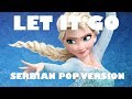 Frozen - Let It Go (Pop Version) [SERBIAN MALE ...