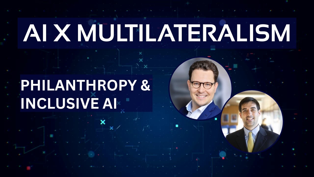 Philanthropy's Role in Inclusive, Ethical AI | Giuseppe Ugazio & Hubert Halopé
