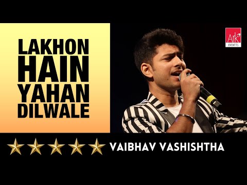 @ARKEventsindia - Lakhon Hain Yahan Dilwale - Vaibhav Vashishtha