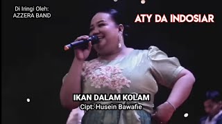 Download lagu ATY KODONG - IKAN DALAM KOLAM ( official music live ) || Di iringi Oleh Azera Big Band mp3 Download lagu ATY KODONG - IKAN DALAM KOLAM ( official music live ) || Di iringi Oleh Azera Big Band mp3