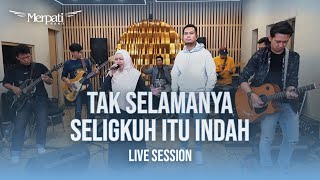 Download lagu Merpati Band - Tak Selamanya Selingkuh Itu Indah (Live Session) mp3