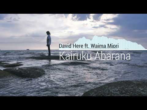 Kairuku Abarana (David Here ft Waima Miori