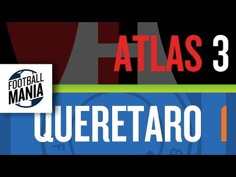 Atlas 3 x 1 Queretaro - Round 15 - Torneo Apertura - Highlights