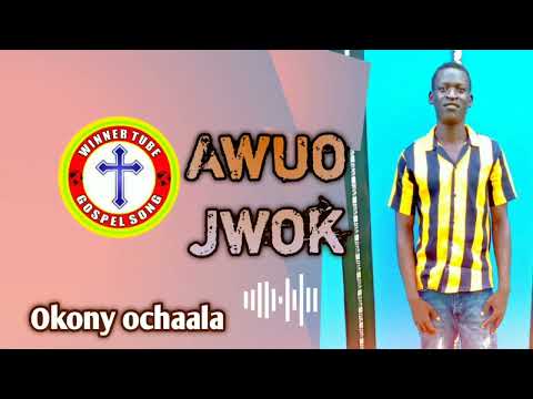 Okony ochalla - A wuuo jwok||Anywaa gospel song