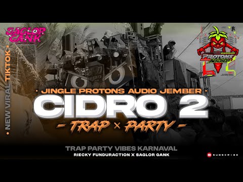 DJ CIDRO 2 TRAP PARTY MIDLE KRUEK PROTONS AUDIO JEMBER • DJ RIECKY FUNDURACTION [WSB]
