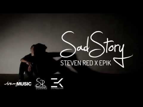 EpiK x Steven Red - Sad Story