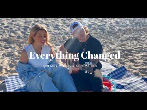 Everything Changed - Brittany Maggs & Alex Mather