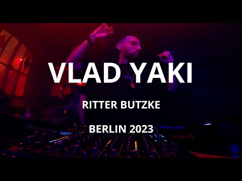 VLAD YAKI  |  2 hour live at Ritter Butzke, Berlin  (Melodic Techno / Indie Dance)