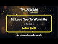 John Holt - I'd Love You To Want Me - Karaoke Version from Zoom Karaoke