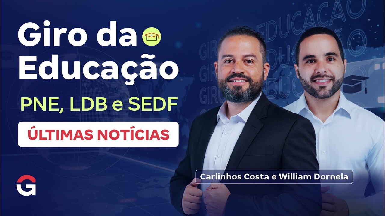 Giro da Educação: PNE, LDB e SEDF (Últimas Notícias)