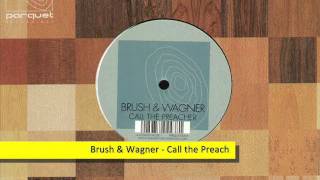 Brush & Wagner - Call The Preacher (Solee Remix)