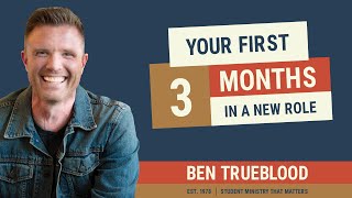 Your First 3 Months in a New Youth Ministry Role