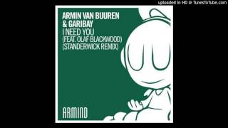 Armin Van Buuren & Garibay ft. Olaf Blackwood - I Need You (Standerwick Extended Remix)