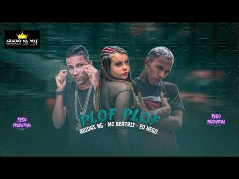 MC ADIDAS NG, EO NEGO FEAT MC BEATRIZ - PLOF PLOF