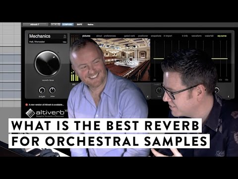 Product Focus - What Is The Best Reverb For Orchestral Samples?