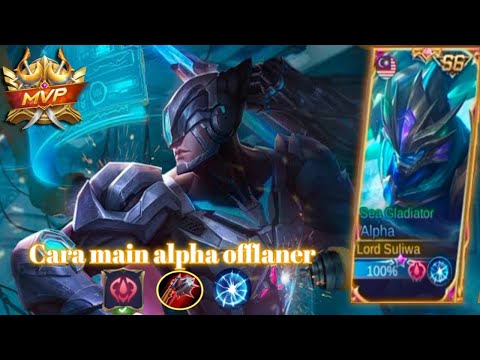 Cara Main Alpha Offlaner - gameplay alpha - mobile legends
