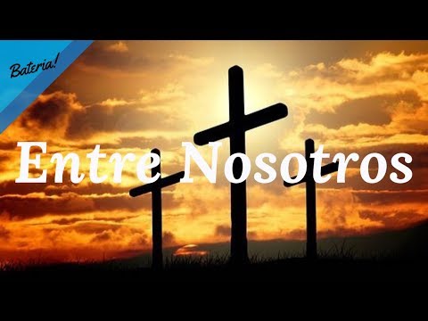 Entre Nosotros "Bateria" ( Esp. Semana Santa ) Jaime Ospino - Cover