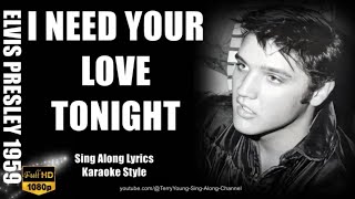 Elvis 1959 I Need Your Love Tonight 1080 HQ Lyrics