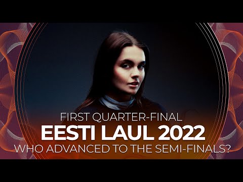 Eesti Laul 2022 (Estonia) | First Quarter-Final | Who advanced to the semi-finals?