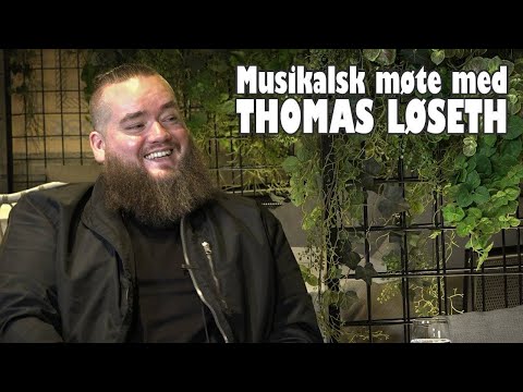 Musikalsk prat med Thomas Løseth