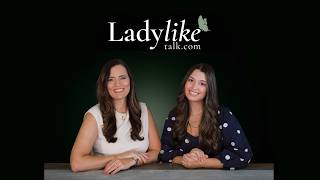 Ladylike Podcast | Episode 11: Making the Most of the Toddler Years