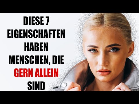 Bist du gern allein? 7 bewundernswerte Eigenschaften, die Menschen haben, die gern allein sind