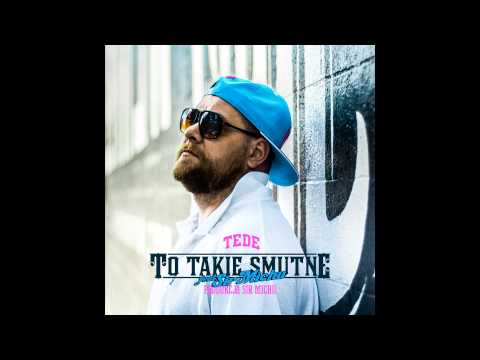 22. TEDE - TO TAKIE SMUTNE FEAT. SIR MICHU (prod. Sir Mich) / ELLIMINATI 2013