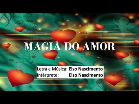 Magia Do Amor - Elso Nascimento