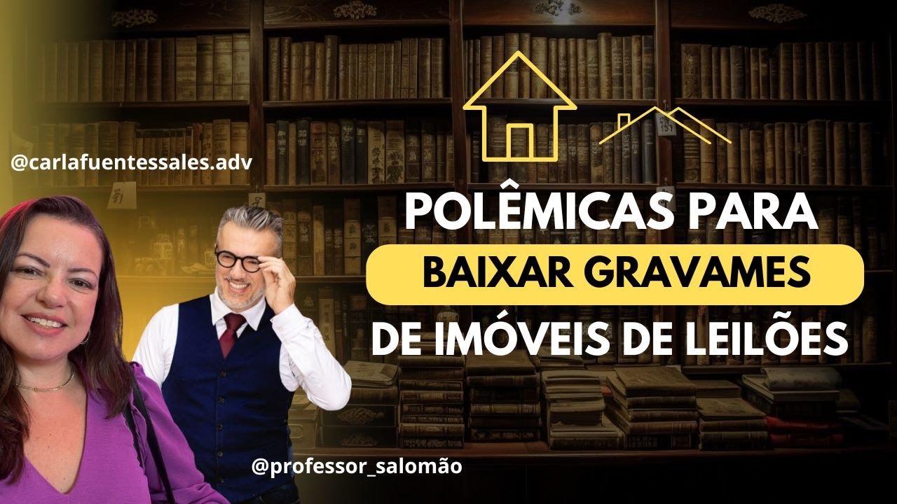 🔥 Polêmicas para Baixar Gravames de Imóveis de Leilões - Com Carla Fuentes