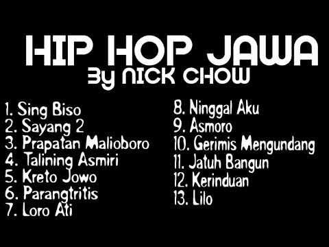 HIP HOP JAWA FULL ALBUM TERBARU 2018 by Nick Chow ( bukan NDX AKA)