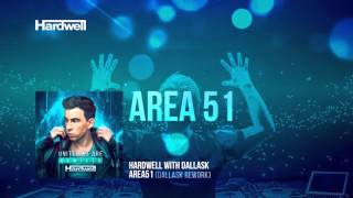 Hardwell &amp; DallasK - Area51 (DallasK Rework) (Preview)