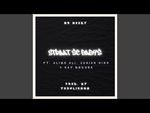 Straat Se Babys (feat. Junior King, Kay Medusa, Ali Joseph & Mr Moody)
