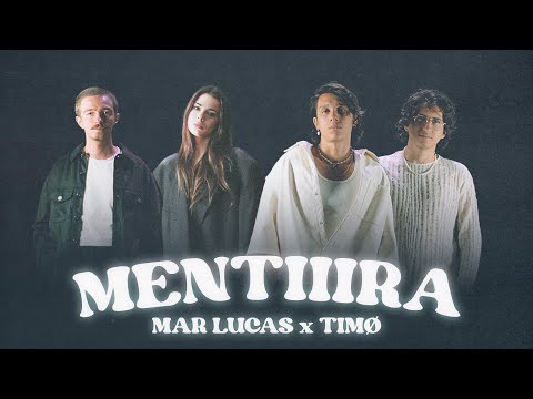 Mar Lucas, TIMØ - Mentiiira (Video Oficial)