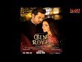 Chan Chariya Full Song Audio | Bin Roye Movie 2015 | Rekha Bhardwaj, Momin Durrani, Mahira Khan