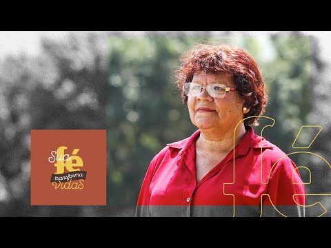 Sua fé transforma vidas - Testemunho Sônia Maria