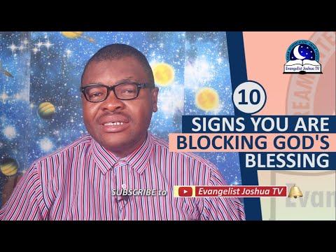 10 SIGNS YOU ARE BLOCKING GOD'S BLESSING - Evangelist Joshua TV