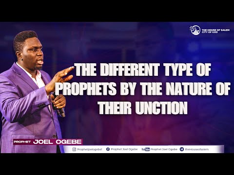 The Different Type Of Prophets By The Nature Of Their Unction || Prophet Joel Ogebe