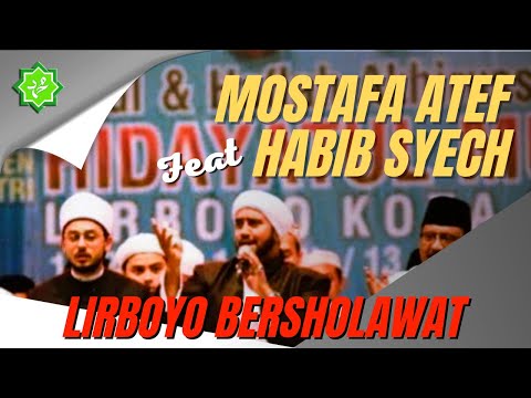 Mostafa Atef Feat Habib Syech Assegaf - Lirboyo Bersholawat