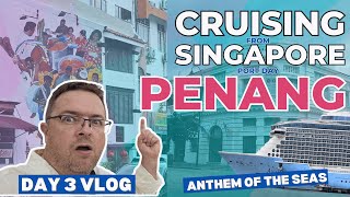 Day 2 on Anthem of the Seas - Exploring Penang, Malaysia! 🇲🇾