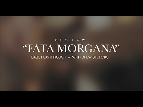 Shy, Low -  Fata Morgana (Bass Playthrough) - Drew Storcks