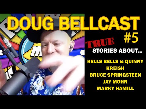 Doug Bellcast 5 - Mark Hamill, Bruce Springsteen, Colin Quinn, Bob Kelly, Bert Kreischer, Jay Mohr,