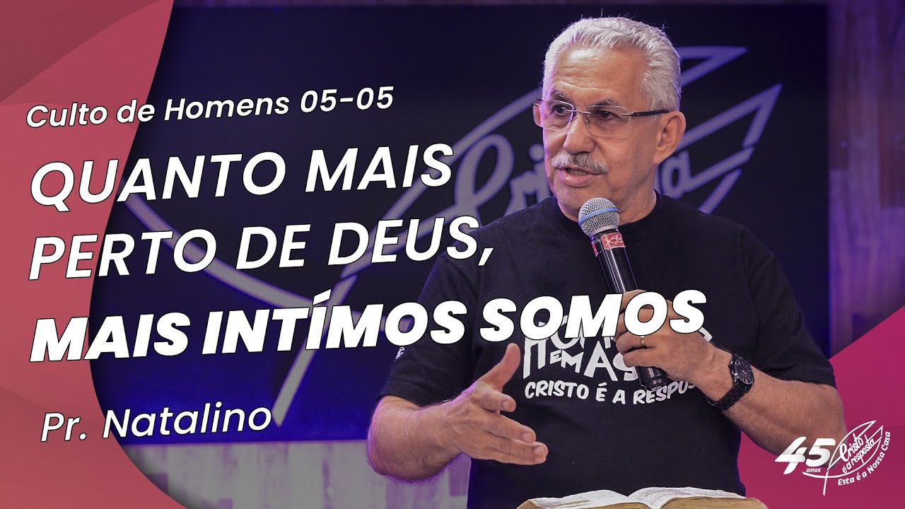 A IMPORTÂNCIA DO NOSSO RELACIONAMENTO COM DEUS | Pr. Natalino (05/05)