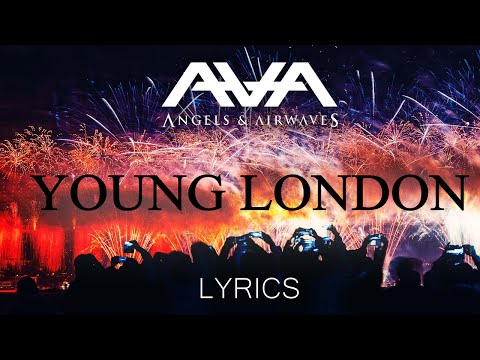 Angels & Airwaves - Young London (Lyric Video)