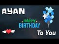 HAPPY BIRTHDAY AYAN Happy Birthday Ayan Whatsapp Status Happy Birthday Ayan Ji