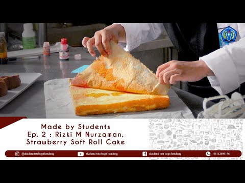 Made by Students Akademi Tata Boga Bandung Ep. 2 : Rizki M Nurzaman, Strawberry Soft Roll Cake