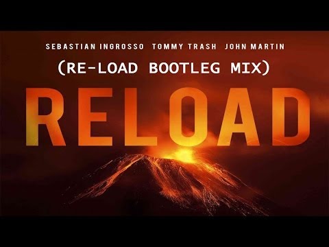 Sebastian Ingrosso, Tommy Trash, John Martin - Reload (Re-Load Bootleg Mix) [HANDS UP]