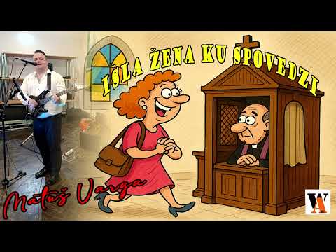 Matúš Varga - Išla žena ku spovedzi