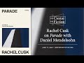 Rachel Cusk on Parade with Daniel Mendelsohn